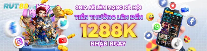 Chia Sẻ Rut88 Lên Mạng Xã Hội Và Nhận 1288k